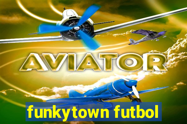 funkytown futbol